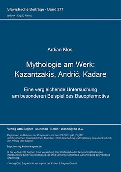 Mythologie am Werk: Kazantzakis, Andrić, Kadare