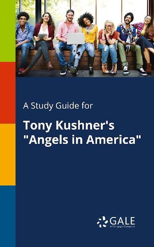 A Study Guide for Tony Kushner's "Angels in America"