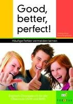 Good, better, perfect!: Häufige Fehler vermeiden lernen. Übungsbuch für die Oberstufe (AHS und BHS)