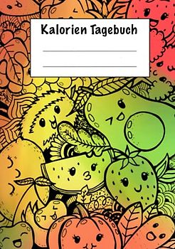 Kalorien Tagebuch: Buch zum Aufschreiben deiner täglichen Mahlzeiten und Kalorien, zur Hilfe beim Abnehmen