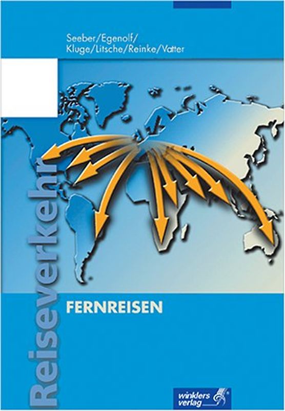 Fernreisen. Reiseverkehrskaufleute: Ausbildung in Lernfeldern. (Lernmaterialien)