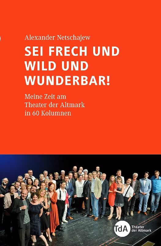 Sei frech und wild und wunderbar!