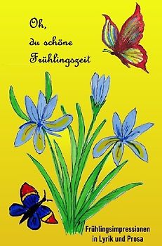 Durch die Jahreszeiten / Oh, du schöne Frühlingszeit