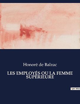 LES EMPLOYÉS OU LA FEMME SUPÉRIEURE
