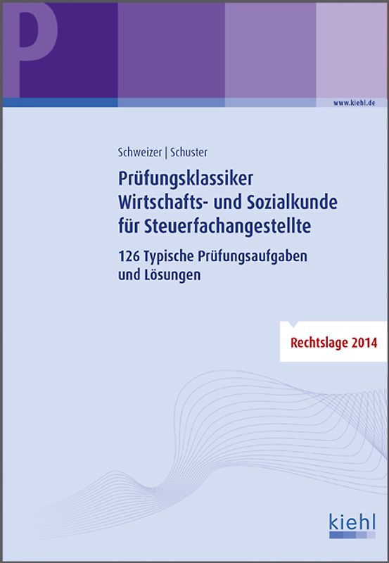Prüfungsklassiker Wirtschafts- und Sozialkunde für Steuerfachangestellte. 126 Typische Prüfungsaufgaben und Lösungen.