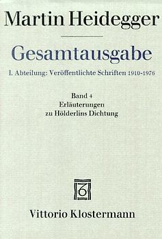 Gesamtausgabe. 4 Abteilungen / 1. Abt: Veröffentlichte Schriften / Erläuterungen zu Hölderlins Dichtung