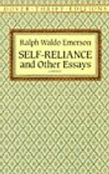 Self-Reliance, and Other Essays (Dover Thrift Editions) - Ralph Waldo Emerson