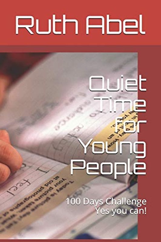 Quiet Time for Young People: 100 Days Challenge Yes you can! (100 Days Daily Challenge, Band 1)