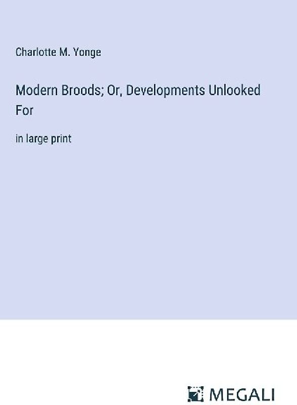 Modern Broods; Or, Developments Unlooked For