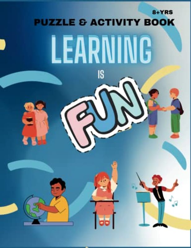 Learning is Fun: Puzzle & Activity Book