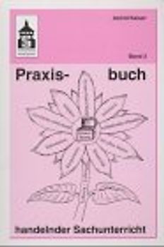 Praxisbuch handelnder Sachunterricht