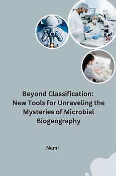 Beyond Classification: New Tools for Unraveling the Mysteries of Microbial Biogeography