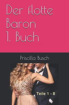 Der flotte Baron 1. Buch: Teile 1 - 8