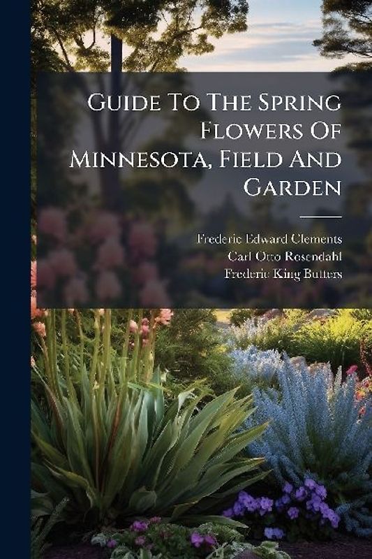 Guide To The Spring Flowers Of Minnesota, Field And Garden
