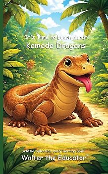 It's Time to Learn about Komodo Dragons