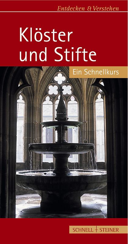 Klöster und Stifte. Entdecken und Verstehen - ein Schnellkurs