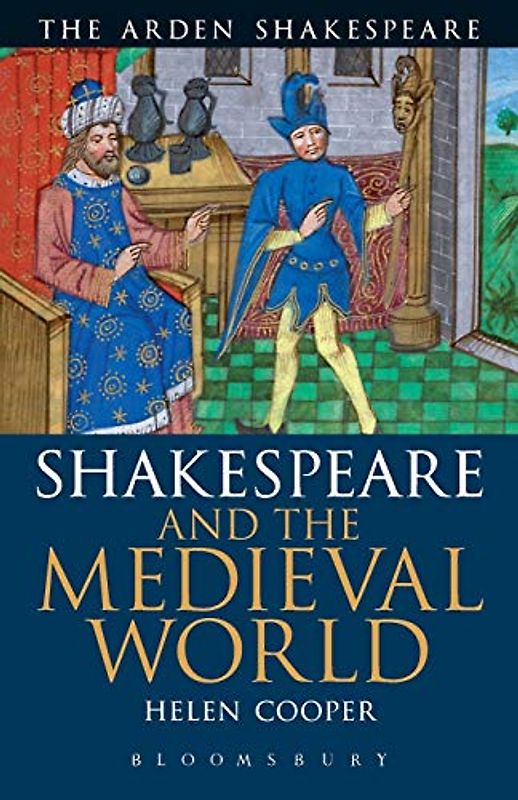 Shakespeare and the Medieval World (Arden Critical Companions)