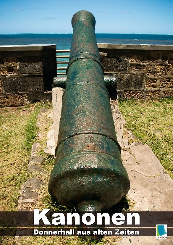 Donnerhall aus alten Zeiten: Kanonen (Posterbuch DIN A2 hoch)