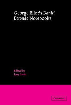 George Eliot's Daniel Deronda Notebooks