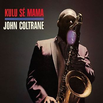John Coltrane - Kulu Se Mama (Impulse Master Sessions)