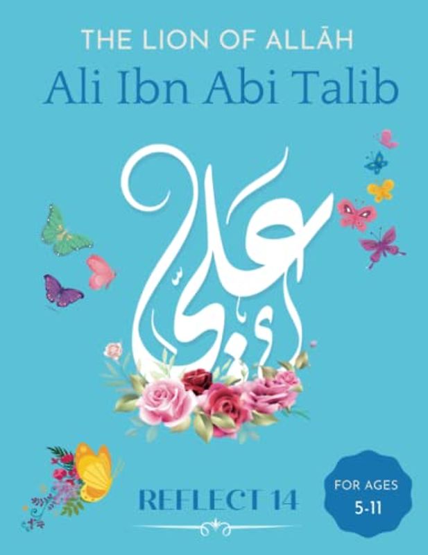 The Lion Of Allāh: Ali Ibn Abi Talib
