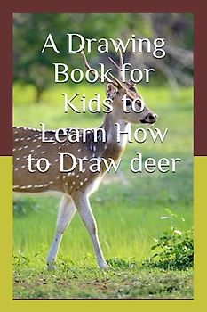 A Drawing Book for Kids to Learn How to Draw deer