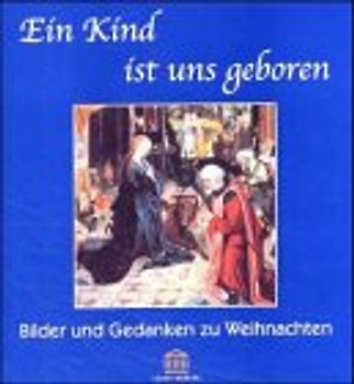Ein Kind ist uns geboren