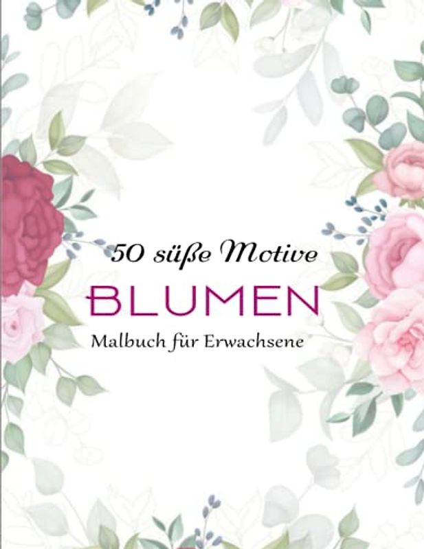 TRAUMBLUMEN. Malbuch Für Erwachsene - Gegen Stress: Ausmalbuch für Senioren und Erwachsene, Großformat, 8.5x11 Zoll | Malhefte Für Erwachsene Und Kinder