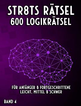 Straights Rätselbuch: Str8ts Rätselheft für Anfänger und Fortgeschrittene mit Rätseln in leicht, mittel & schwer (Mega Straights Rätsel)