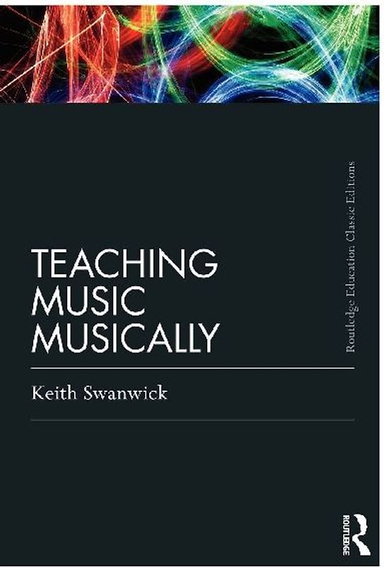 Teaching Music Musically (Classic Edition)