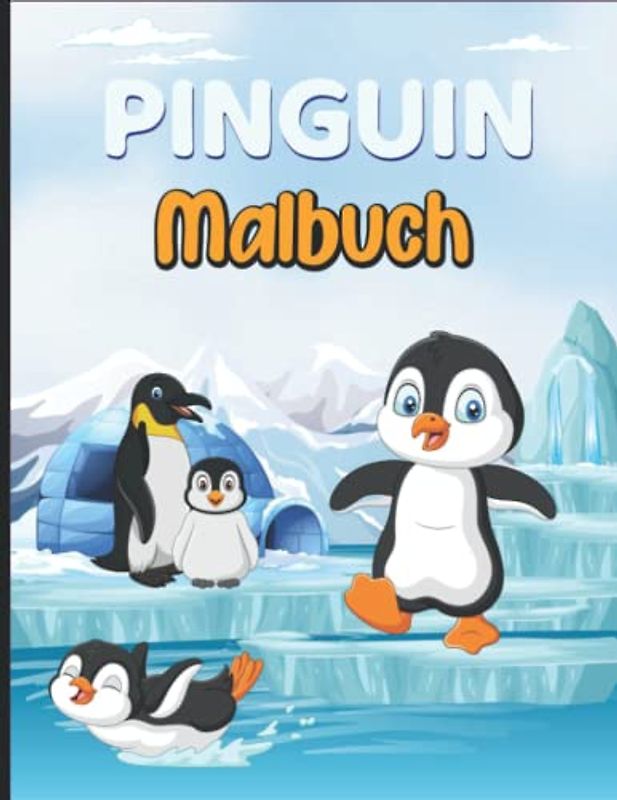 Pinguin-Malbuch für Kinder: Buntstifte raus: Jetzt wird ausgemalt! (Malbücher für Kinder)