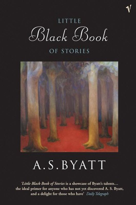 The Little Black Book of Stories - A.S. Byatt