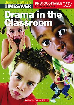 Junior Timesaver 'Drama in the Classroom'