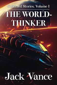 The World-Thinker (Collected Stories, Band 1)
