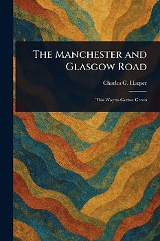 The Manchester and Glasgow Road
