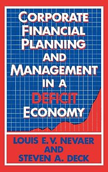 Corporate Financial Planning and Management in a Deficit Economy