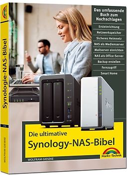 Die ultimative Synology NAS Bibel – Das Praxisbuch - mit vielen Insider Tipps und Tricks - komplett in Farbe