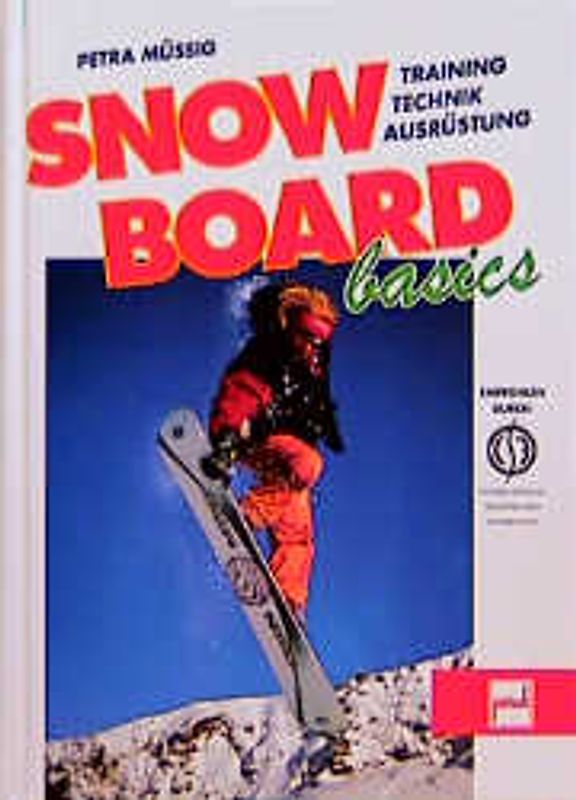 Snowboard basics. Training, Technik, Ausrüstung