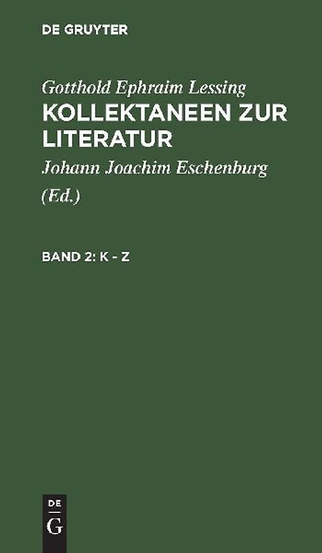 Gotthold Ephraim Lessing: Kollektaneen zur Literatur / K - Z