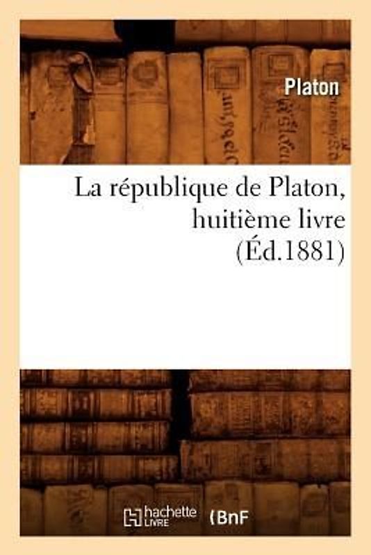 La République de Platon, Huitième Livre (Éd.1881)