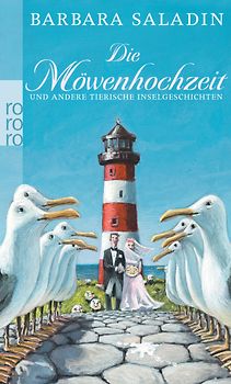 Die Möwenhochzeit. und andere tierische Inselgeschichten