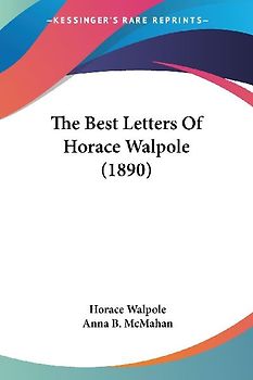 The Best Letters Of Horace Walpole (1890)