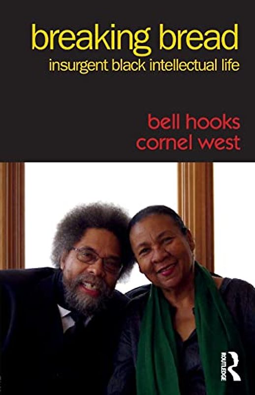 Breaking Bread: Insurgent Black Intellectual Life