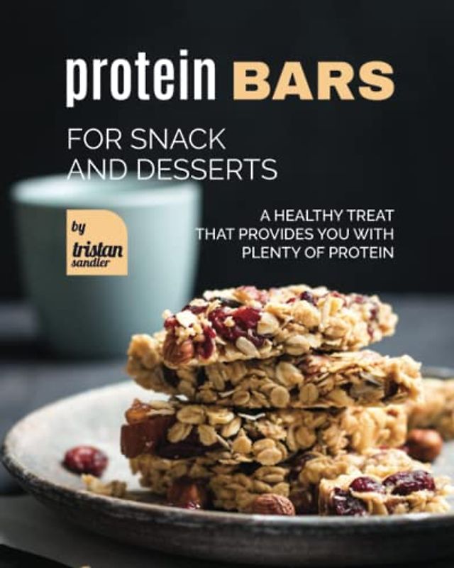 Protein Bars for Snack and Desserts: A Healthy Treat that Provides You with Plenty of Protein
