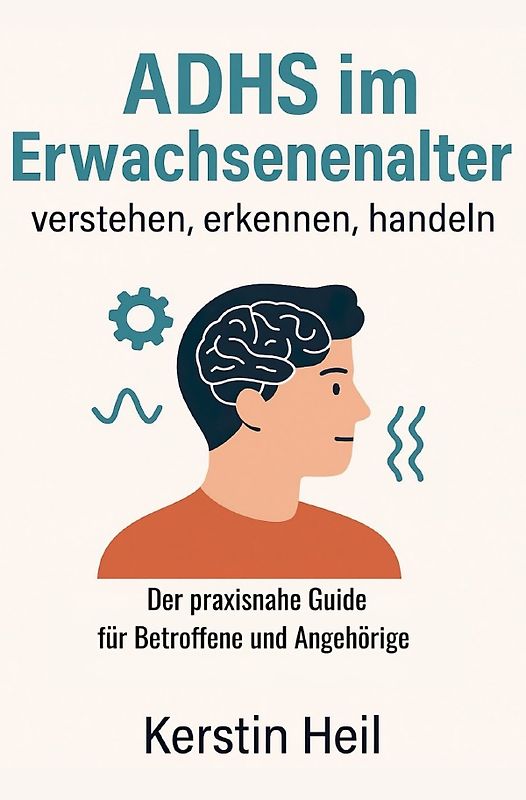 ADHS im Erwachsenenalter – verstehen, erkennen, handeln
