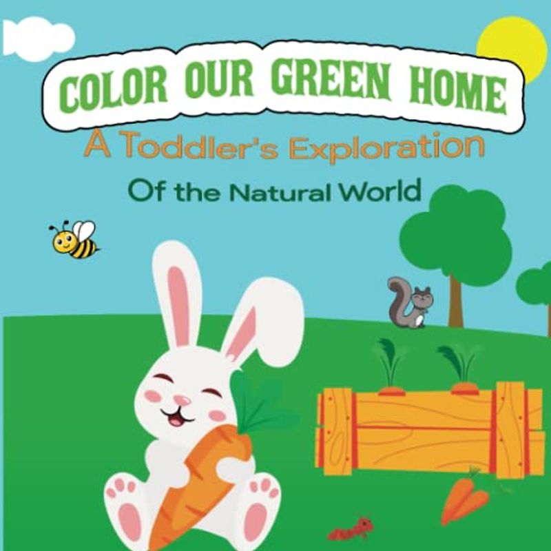 Color Our Green Home: A Toddler's Exploration of the Natural World, big and simple Designs