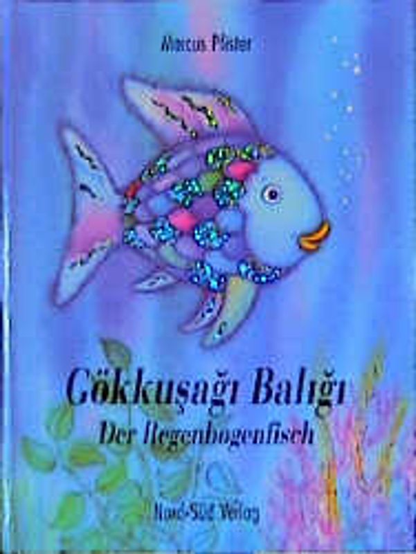 Der Regenbogenfisch /Gökkusagi Baligi