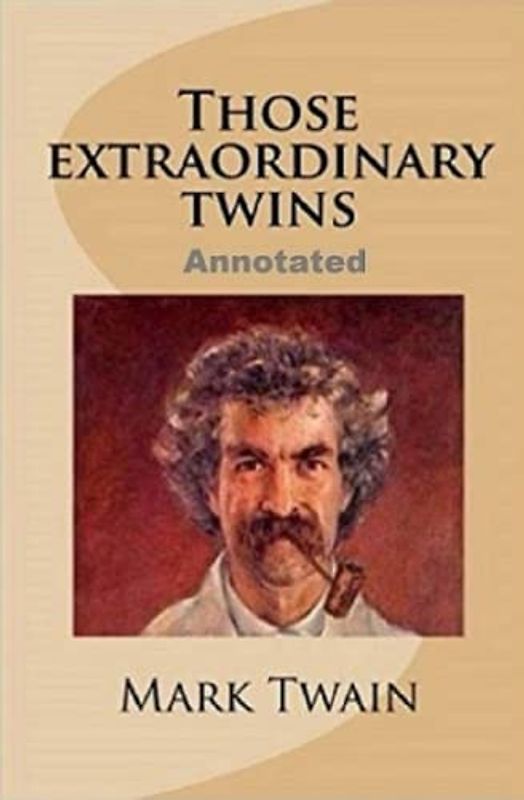 Those Extraordinary Twins Annotated