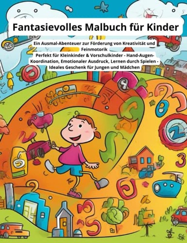 Fantastisches Malbuch für Kinder: Ab 2 Jahre. Ein Ausmal-Abenteuer zur Förderung von Kreativität und Feinmotorik. Perfekt für Kleinkinder & ... - Ideales Geschenk (KreativWunder, Band 2)