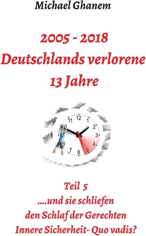 2005 - 2018: Deutschlands verlorene 13 Jahre